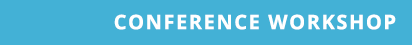 Blue bar with white text. text reads: conference workshop.