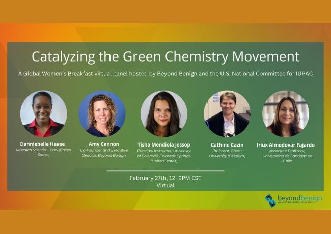 A collection of women smile at the viewer against a turquoise banner against an orange gradient. White font reads: Catalyzing the Green Chemistry Movement A Global Women's Breakfast virtual panel hosted by Beyond Benign and the U.S. National Committee for IUPAC. February 27th, 12-2 PM EST, Virtual. The Beyond Benign logo sits in the bottom right hand corner.