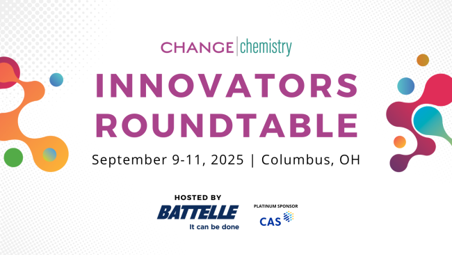 The Change Chemistry 2025 Innovators Roundtable is September 9-11 in Columbus, Ohio.